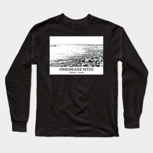 Ossossane Sites - Ontario Long Sleeve T-Shirt