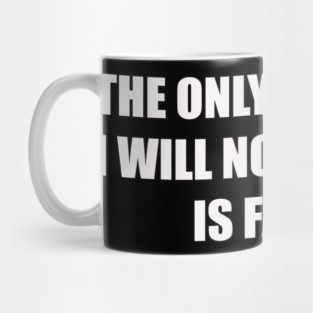 I Will Not Tolerate Failure Mug