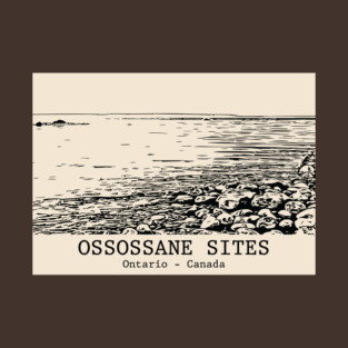 Ossossane Sites - Ontario T-Shirt