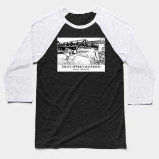 Trent–Severn Waterway - Port Severn ON Baseball T-Shirt