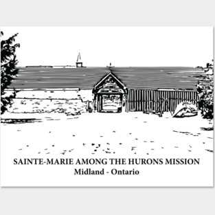 Sainte-Marie Among the Hurons Mission - Midland ON Posters and Art