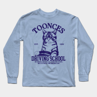 Toonces Driving School - Est. 1989 Long Sleeve T-Shirt