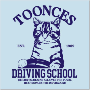Toonces Driving School - Est. 1989 Posters and Art
