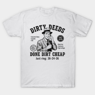 Dirty Deeds Done Dirt Cheap T-Shirt