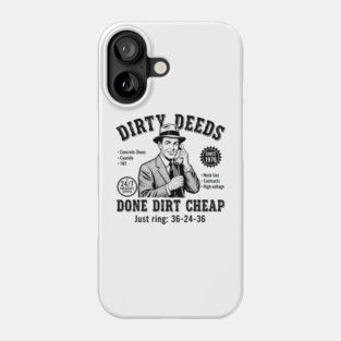 Dirty Deeds Done Dirt Cheap Phone Case