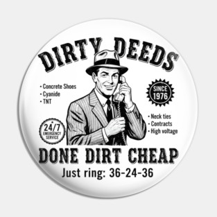 Dirty Deeds Done Dirt Cheap Pin