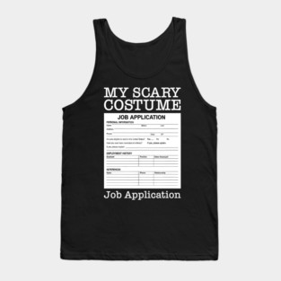Job Application My Scary Costume Halloween Tank Top