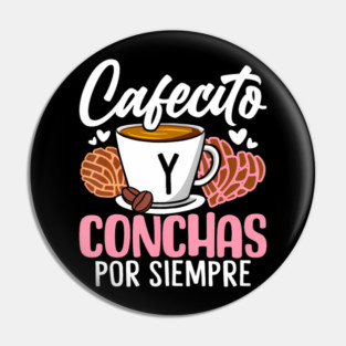 Concha Devotees A Lifelong Cafecito Obsession Pin