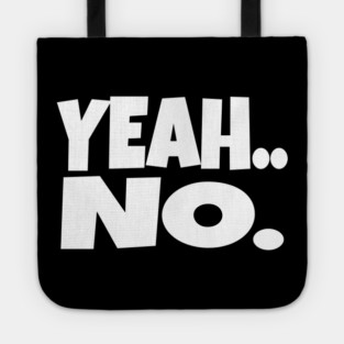 Yeah No Shirt - Expert Level Sarcasm Apparel Tote
