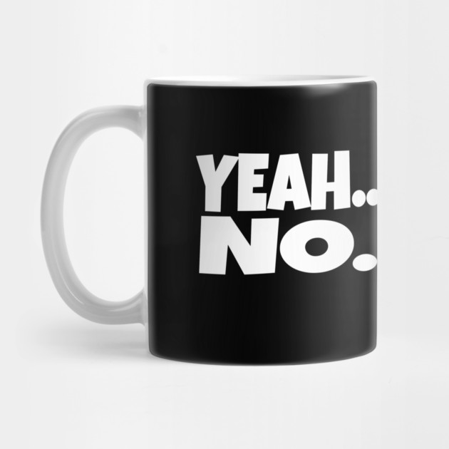 Yeah No Shirt - Expert Level Sarcasm Apparel by OUTFITPAW