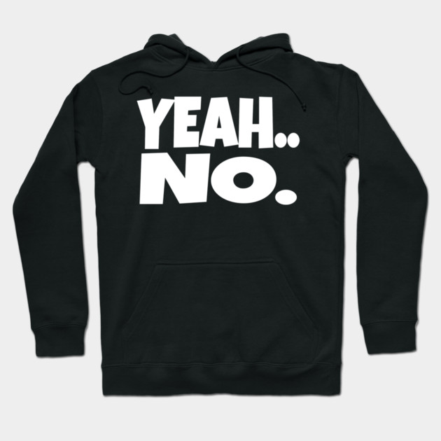 Yeah No Shirt - Expert Level Sarcasm Apparel Hoodie by OUTFITPAW