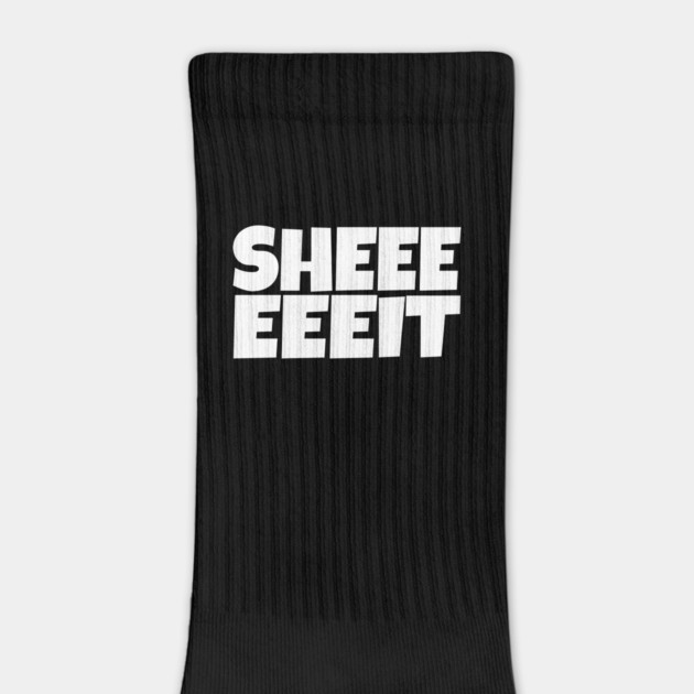 Sheeeeeeit Tee - Oh Day Quote Sarcastic Gift by OUTFITPAW