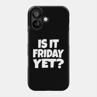 Friday Funny Tee - Weekend Work Sarcasm Gift Phone Case