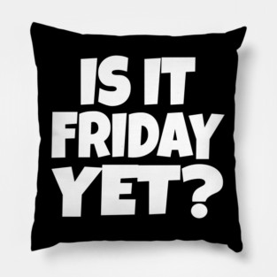 Friday Funny Tee - Weekend Work Sarcasm Gift Pillow