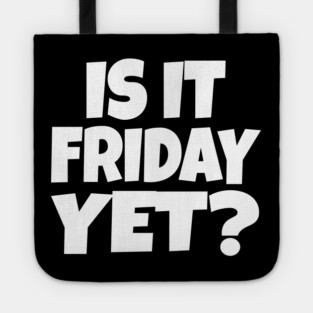 Friday Funny Tee - Weekend Work Sarcasm Gift Tote