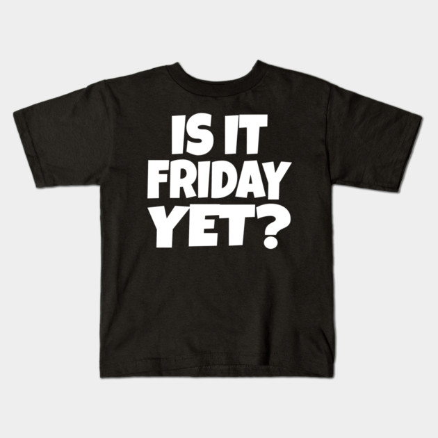Friday Funny Tee - Weekend Work Sarcasm Gift Kids T-Shirt by OUTFITPAW