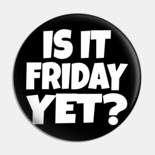 Friday Funny Tee - Weekend Work Sarcasm Gift Pin
