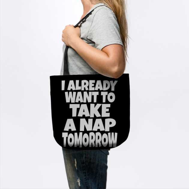 Nap Tomorrow Shirt - Funny Sleep Sarcasm Gift by OUTFITPAW