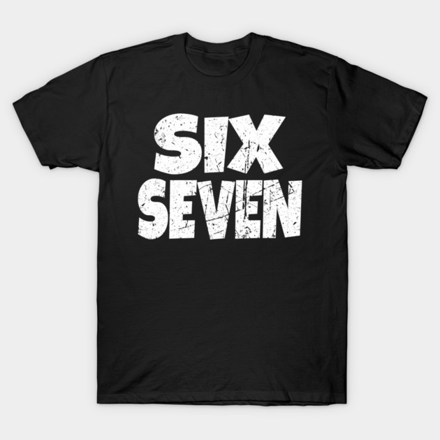 Six Seven Meme Tee - Funny Gen Alpha Slang Shirt T-Shirt by OUTFITPAW