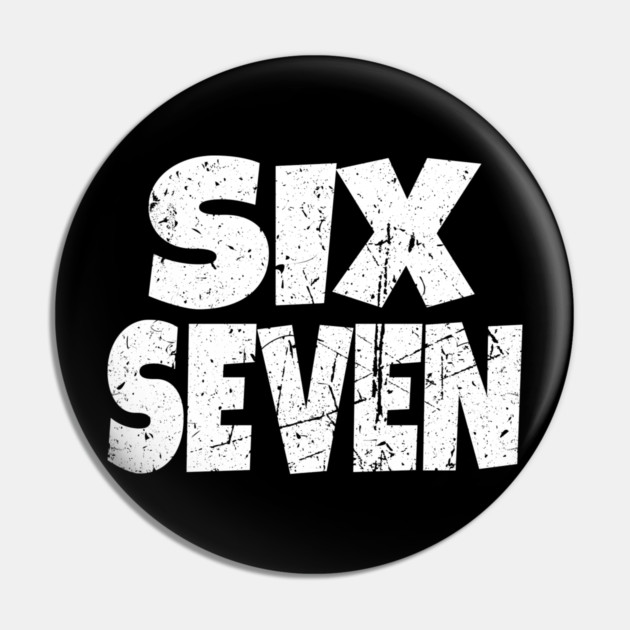 Six Seven Meme Tee - Funny Gen Alpha Slang Shirt Pin by OUTFITPAW