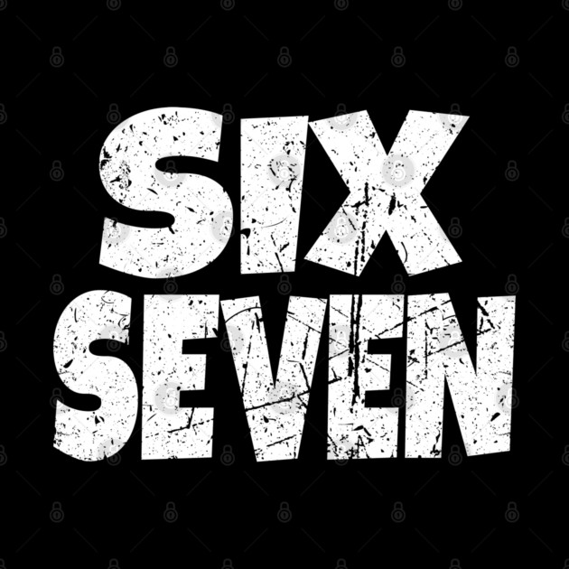 Six Seven Meme Tee - Funny Gen Alpha Slang Shirt by OUTFITPAW