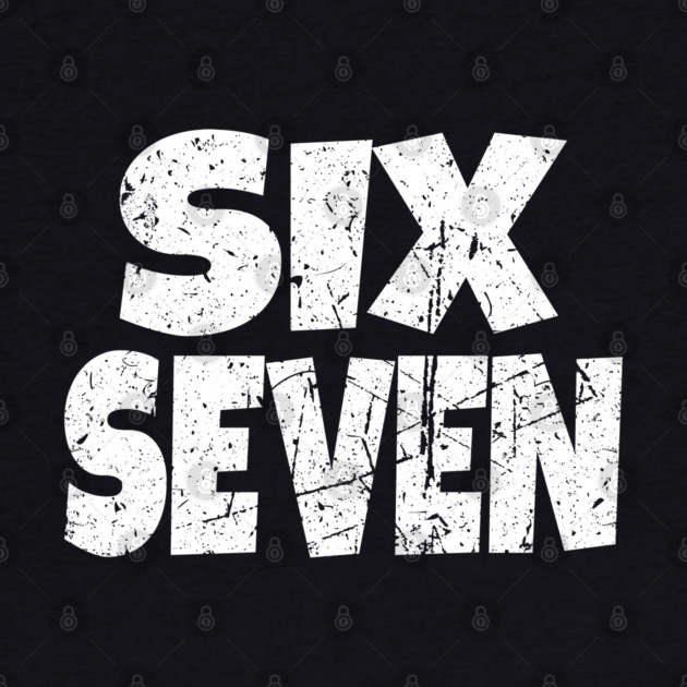 Six Seven Meme Tee - Funny Gen Alpha Slang Shirt by OUTFITPAW