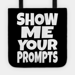 AI Programmer Tee - Show Me Your Funny Prompts | Show me your prompts Tote