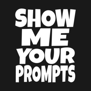 AI Programmer Tee - Show Me Your Funny Prompts | Show me your prompts T-Shirt