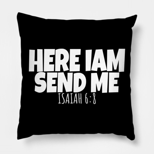 Here I Am Send Me Bible Verse Lord Saying Pillow by OUTFITPAW
