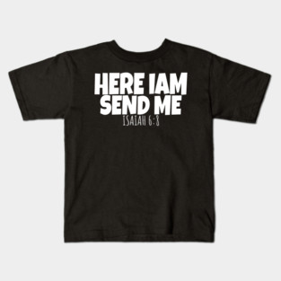 Here I Am Send Me Bible Verse Lord Saying Kids T-Shirt