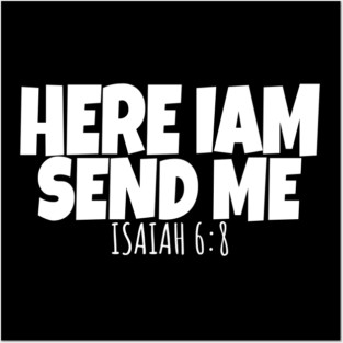Here I Am Send Me Bible Verse Lord Saying Posters and Art