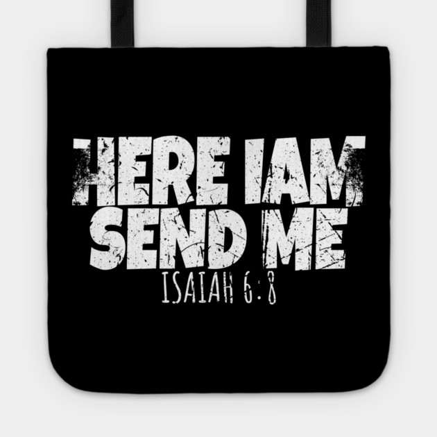 Here I Am Send Me Tote by OUTFITPAW