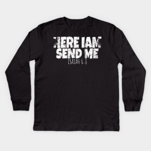 Here I Am Send Me Kids Long Sleeve T-Shirt
