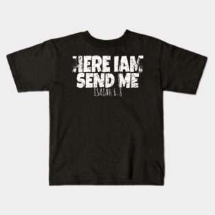 Here I Am Send Me Kids T-Shirt