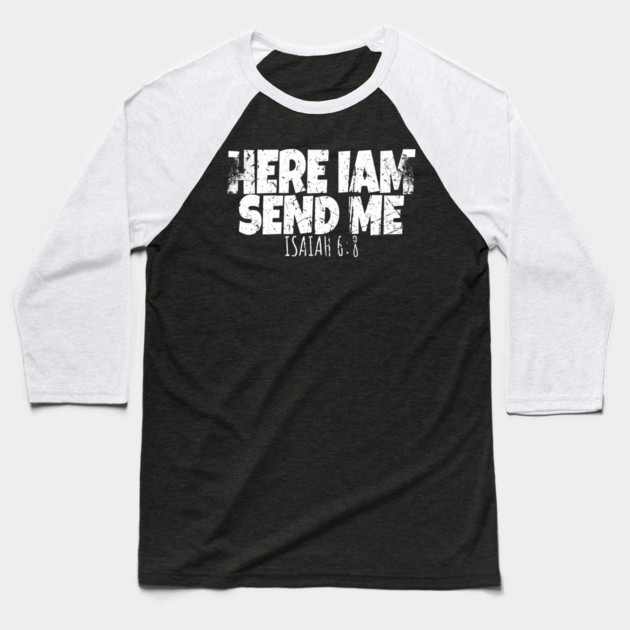 Here I Am Send Me Baseball T-Shirt by OUTFITPAW