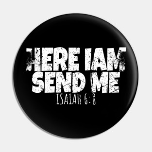 Here I Am Send Me Pin
