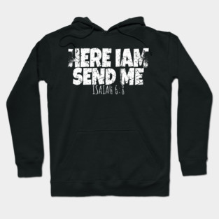 Here I Am Send Me Hoodie