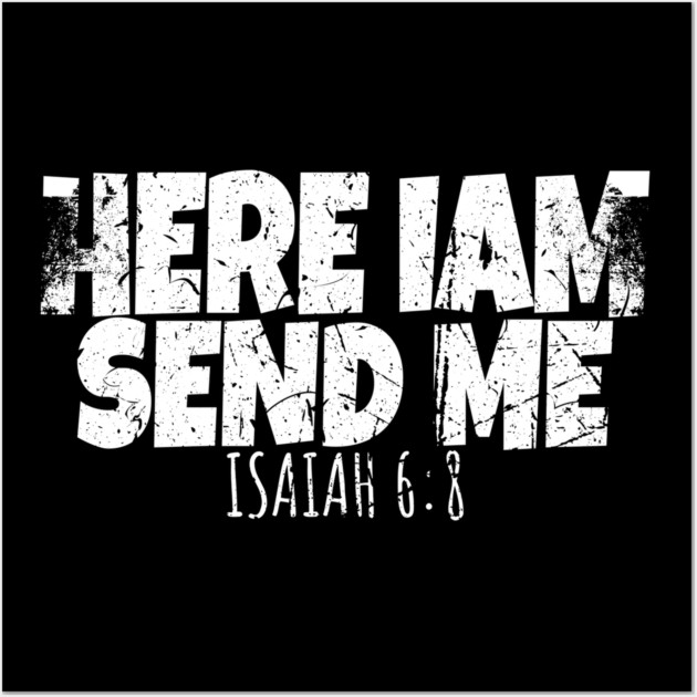 Here I Am Send Me Wall Art by OUTFITPAW