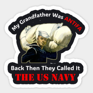My Grandfather Was ANTIFA — US Navy Sticker