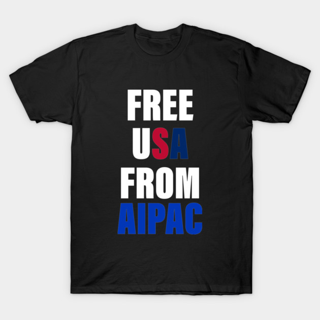 free usa from aipac T-Shirt by an whitestyle