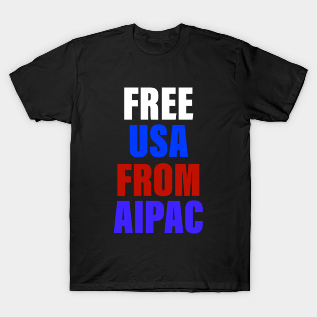 Free USA from AIPAC T-Shirt by an whitestyle
