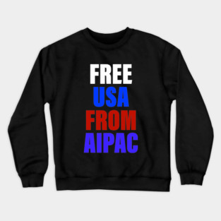 Free USA from AIPAC Crewneck Sweatshirt