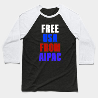 Free USA from AIPAC Baseball T-Shirt
