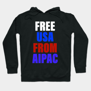 Free USA from AIPAC Hoodie