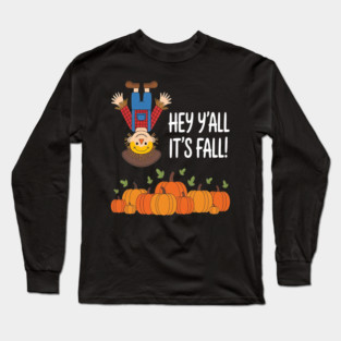 Whimsical Scarecrow Proclaims Hey Yall Its Fall Southern Autumn Vibes Long Sleeve T-Shirt