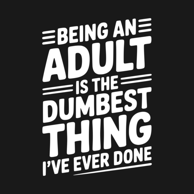 Being an Adult is the Dumbest Thing I’ve Ever Done by Frank Ring