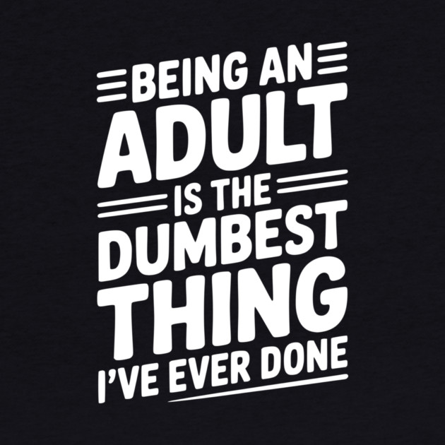 Being an Adult is the Dumbest Thing I’ve Ever Done by Frank Ring