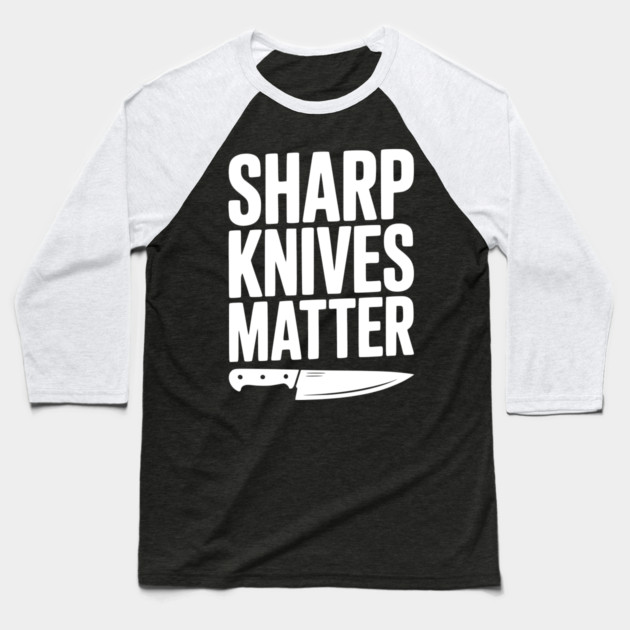 Sharp Knives Matter Baseball T-Shirt by Frank Ring
