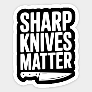 Sharp Knives Matter Magnet