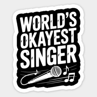 World’s Okayest Singer Magnet